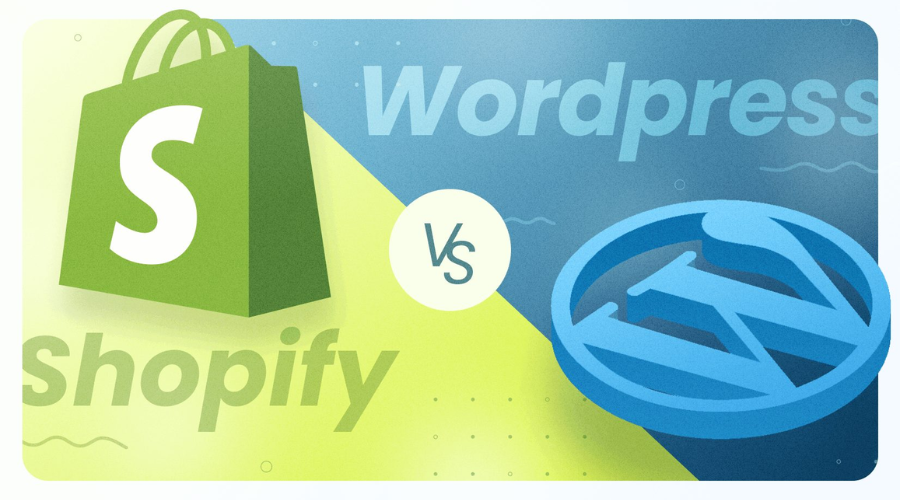 Shopify Vs WordPress: Key Differences And Choose The Best For Your Business